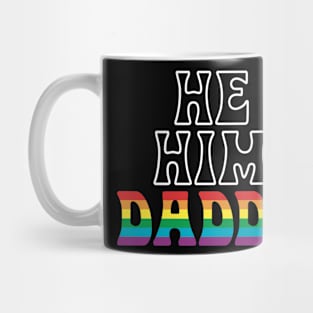 He Him Daddy LGBT Rainbow Fathers Gift Mug